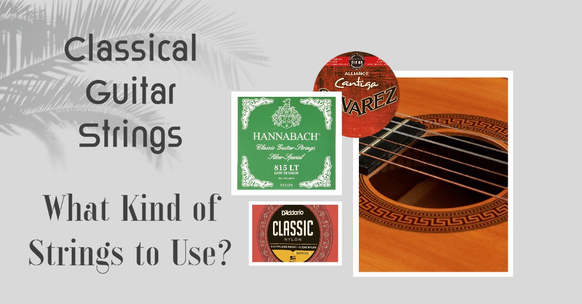 Classical Guitar strings what kind of strings to use