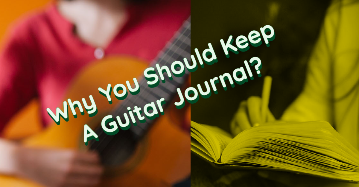 Guitar Journal Why You Should Keep one